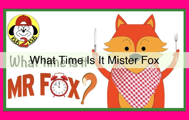 what time is it mister fox