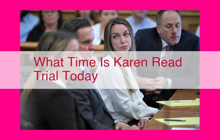 what time is karen read trial today