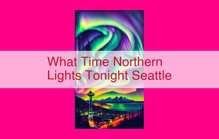 what time northern lights tonight seattle