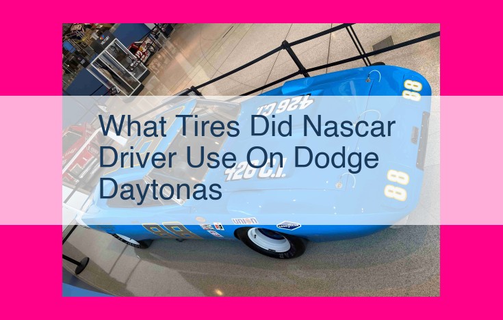 what tires did nascar driver use on dodge daytonas