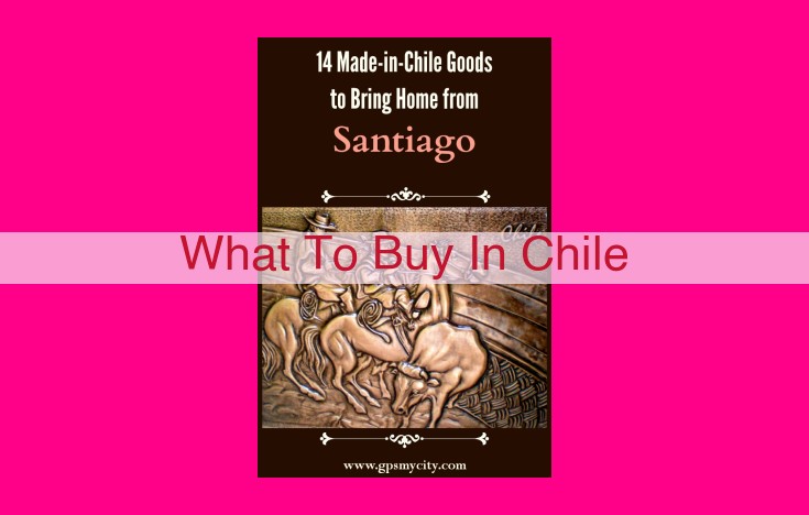 what to buy in chile