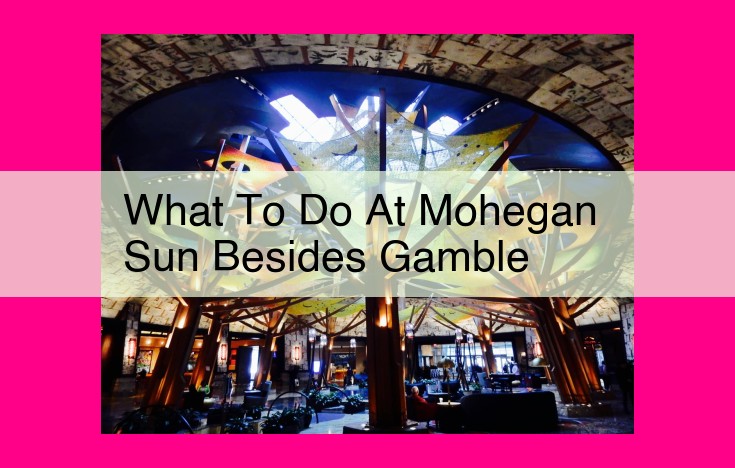 what to do at mohegan sun besides gamble