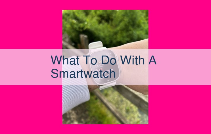 what to do with a smartwatch