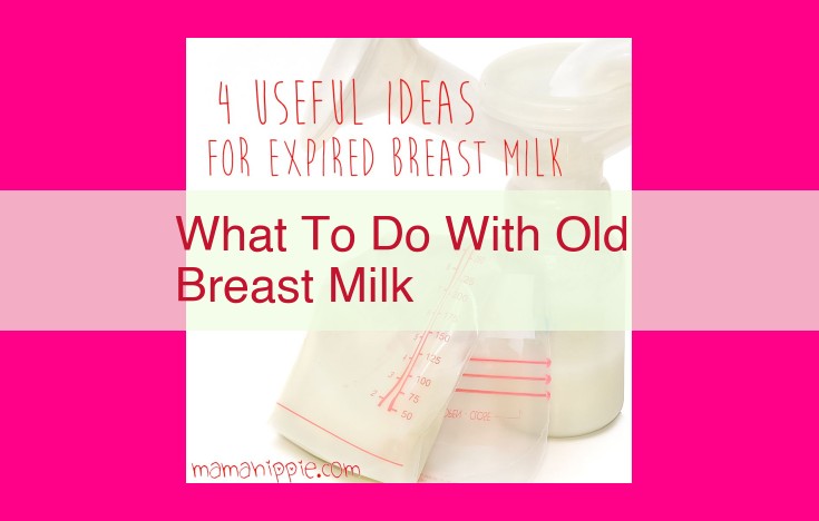 what to do with old breast milk