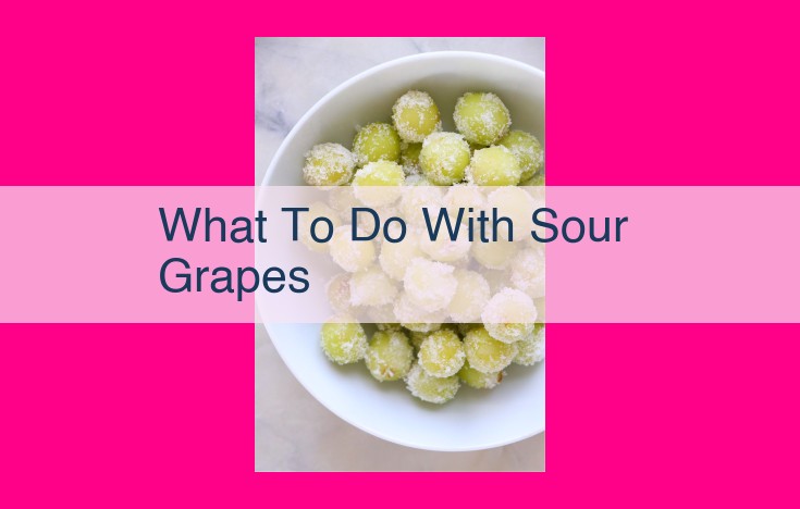 what to do with sour grapes