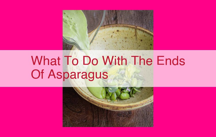 what to do with the ends of asparagus