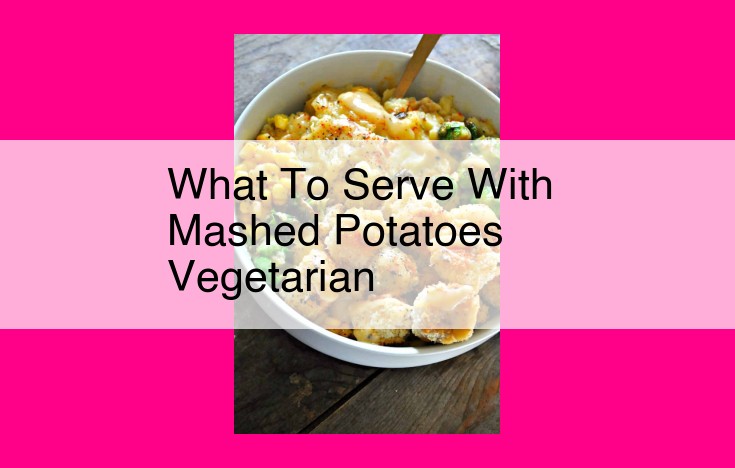 what to serve with mashed potatoes vegetarian