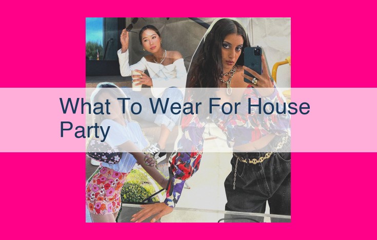 what to wear for house party