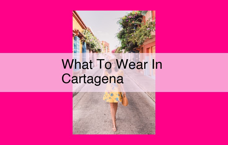 what to wear in cartagena