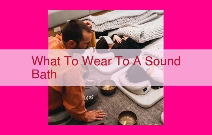 what to wear to a sound bath