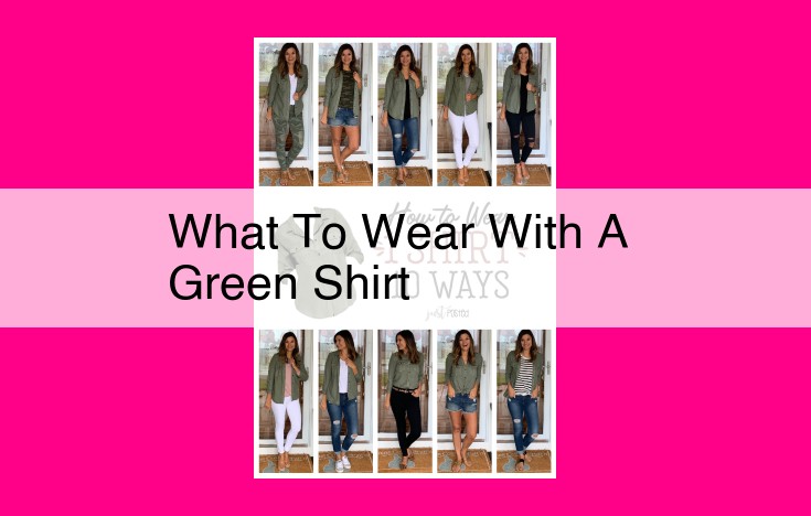 what to wear with a green shirt