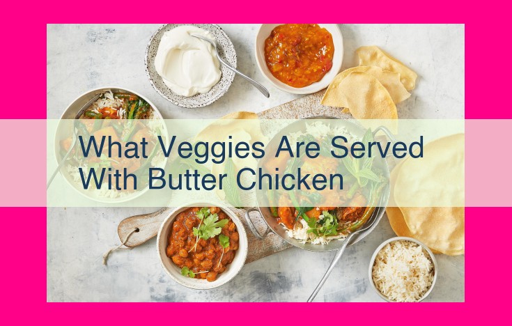 what veggies are served with butter chicken