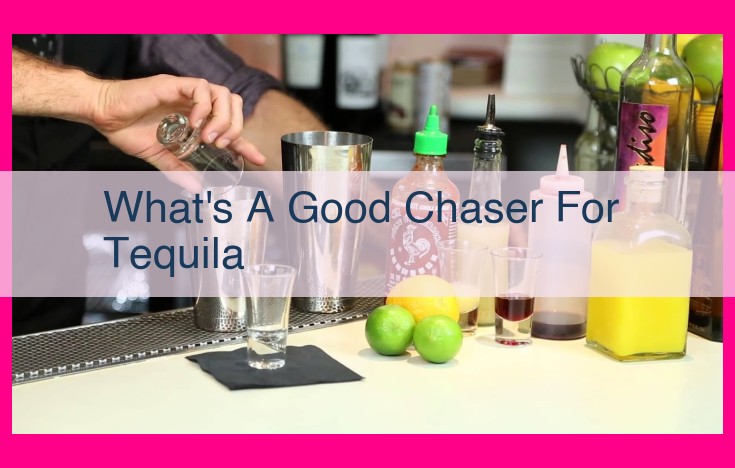 what's a good chaser for tequila