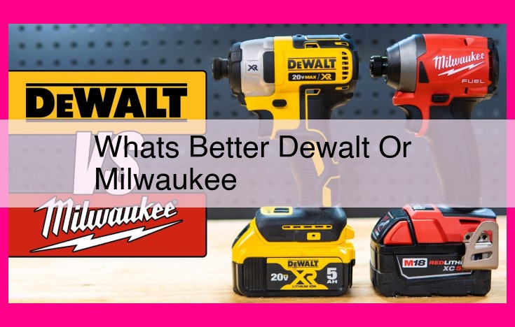 whats better dewalt or milwaukee