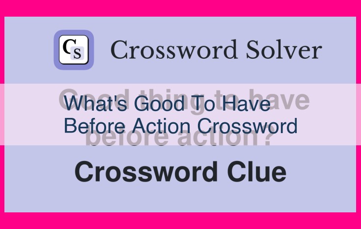 what's good to have before action crossword