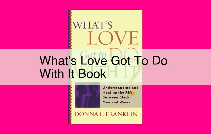 what's love got to do with it book